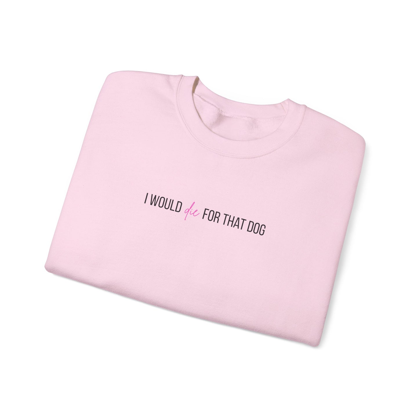 i would d*e for that dog crewneck