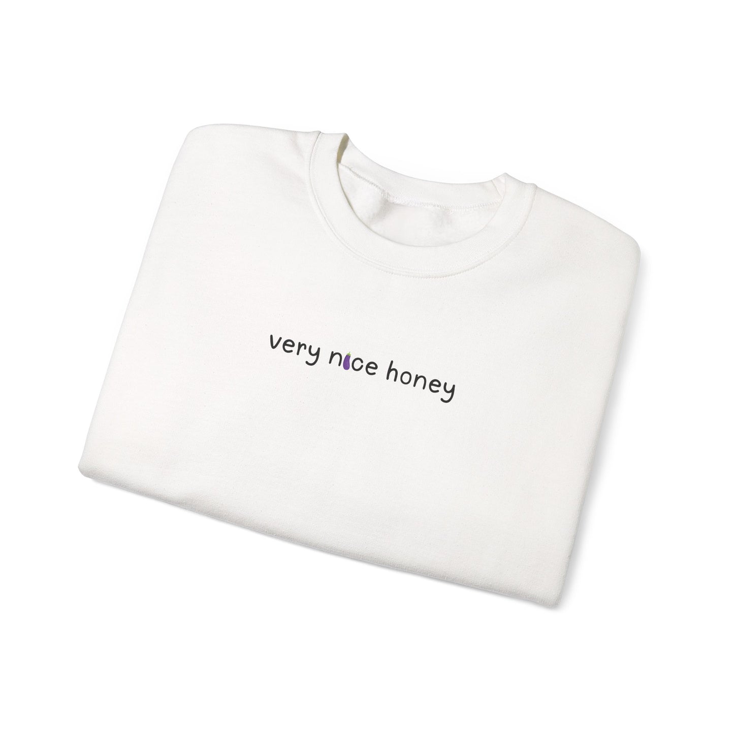 very nice honey 🍆 crewneck