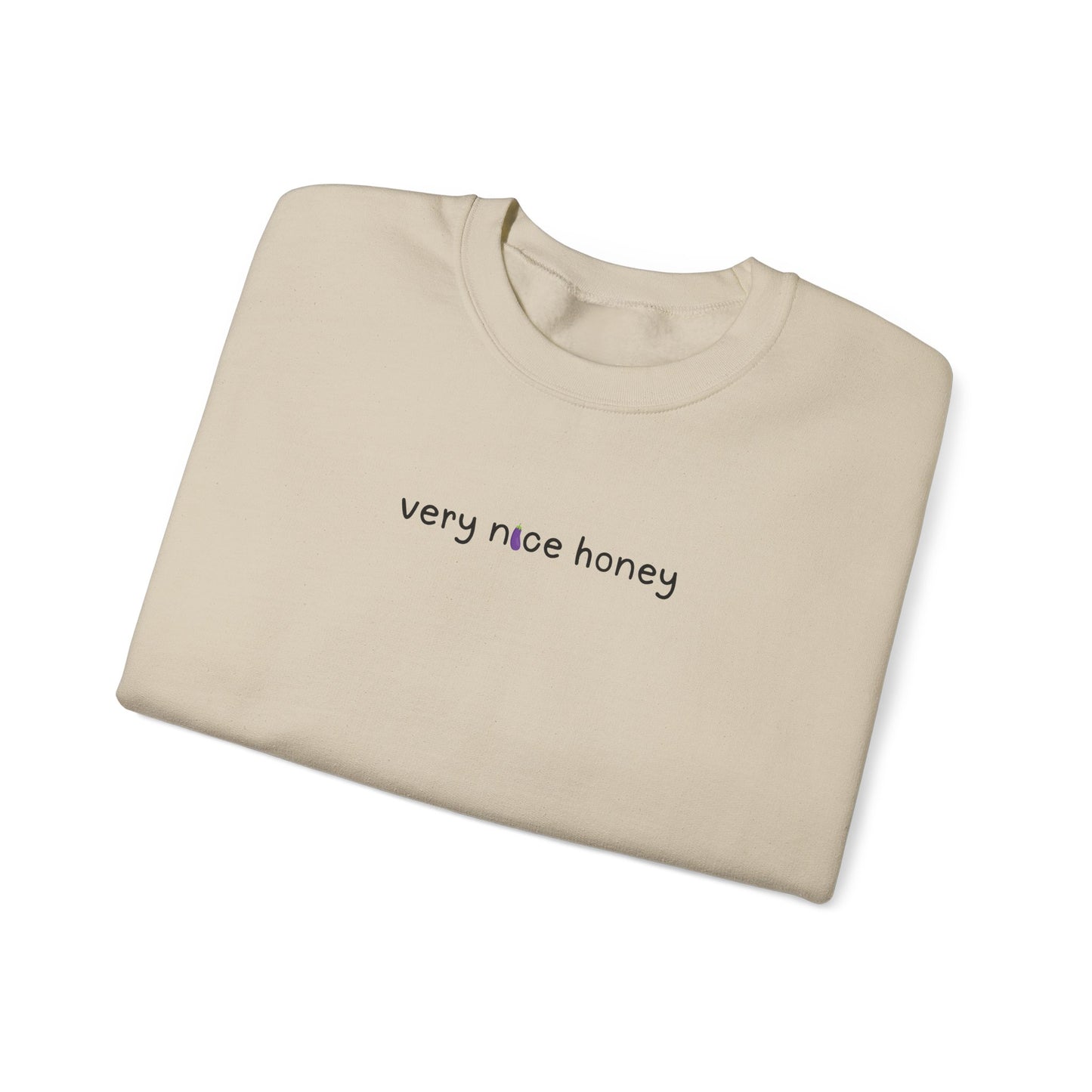very nice honey 🍆 crewneck