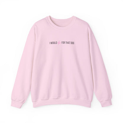 i would d*e for that dog crewneck