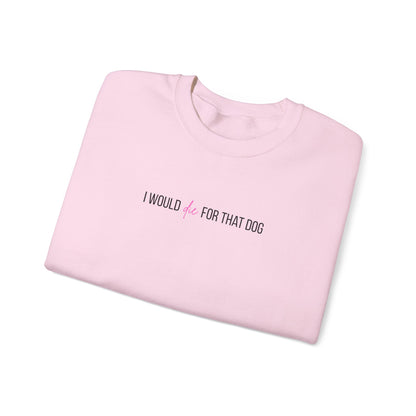 i would d*e for that dog crewneck