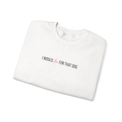 i would d*e for that dog crewneck